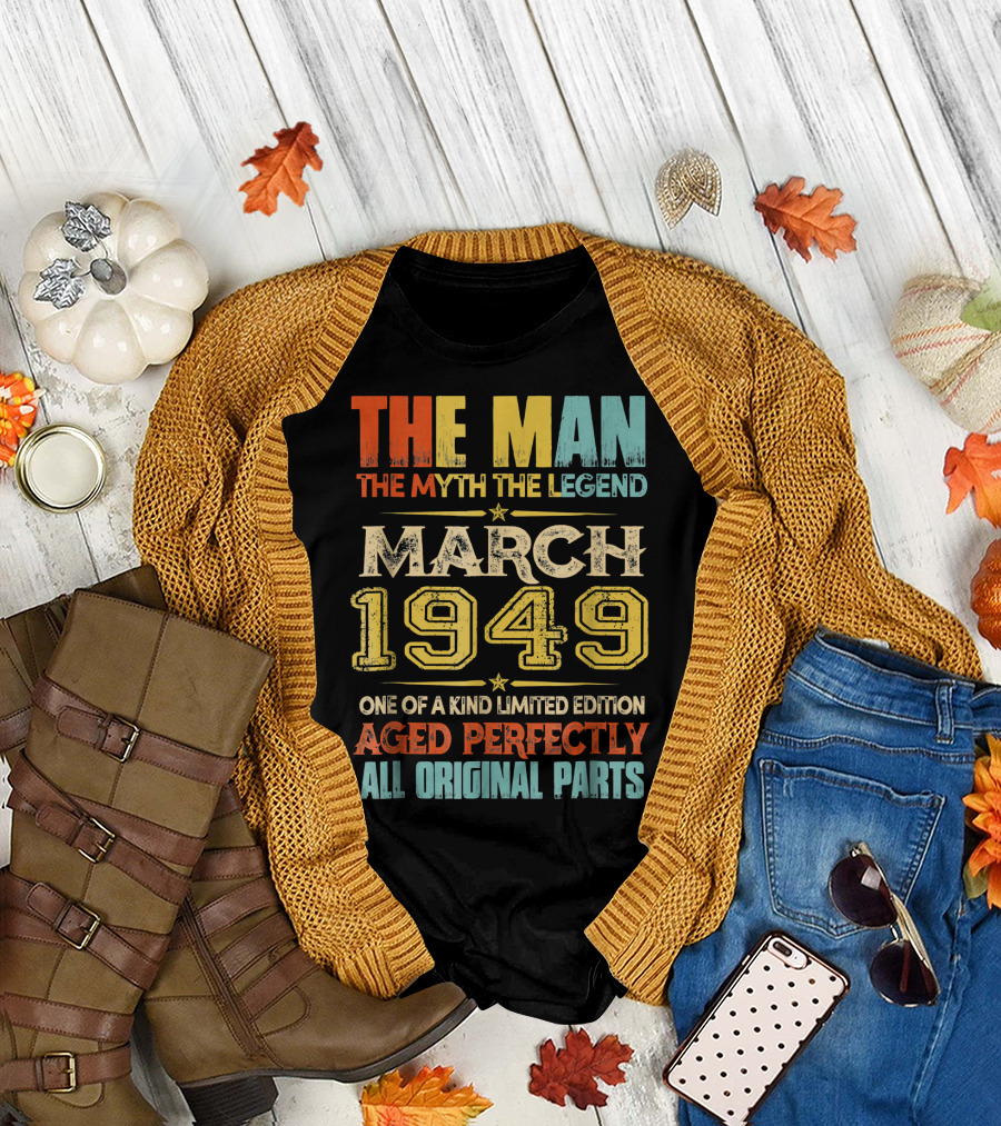 The Man Myth Legend March 1949 One of a Kind Aged Perfectly All Original Parts T-Shirt