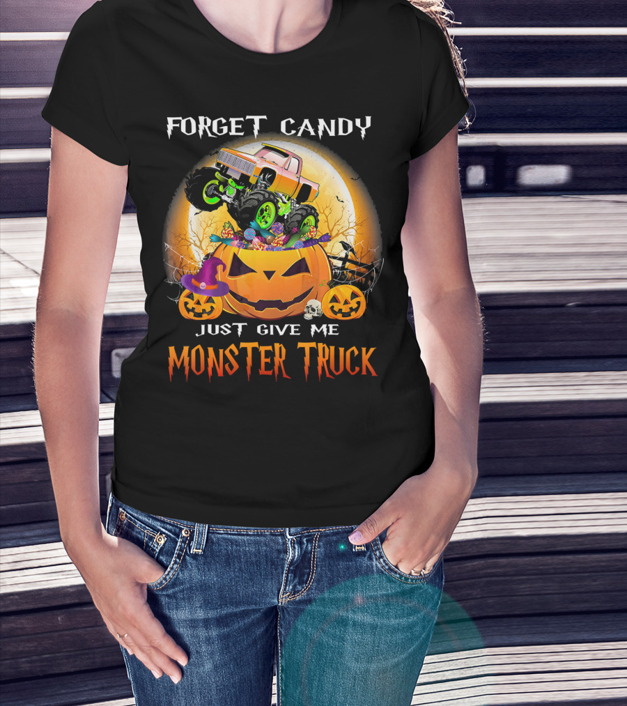 Forget Candy Just Give Me Monster Truck Halloween Pumpkins T-Shirt
