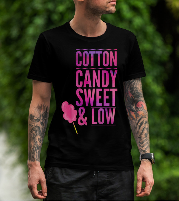 Cotton Candy Sweet And Low Funny T-Shirt