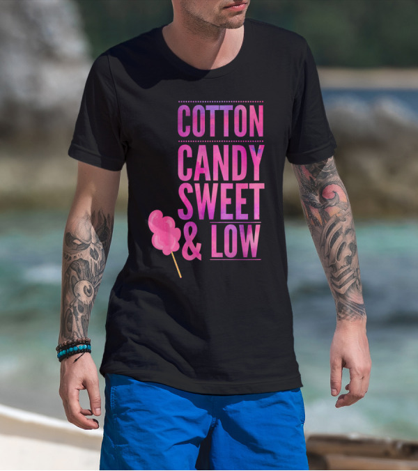 Cotton Candy Sweet And Low Funny T-Shirt