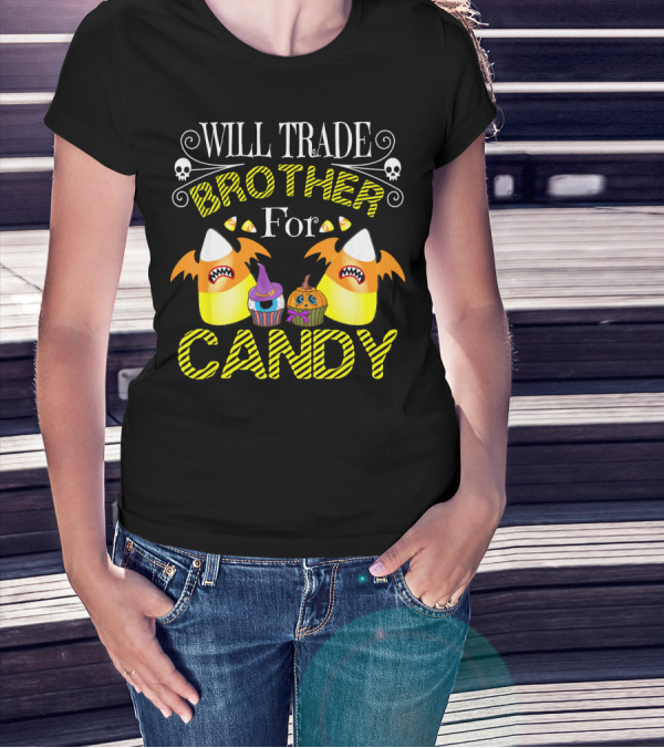 Will Trade Brother For Candy Trick With Halloween Candy Corn And Cupcakes T-Shirt