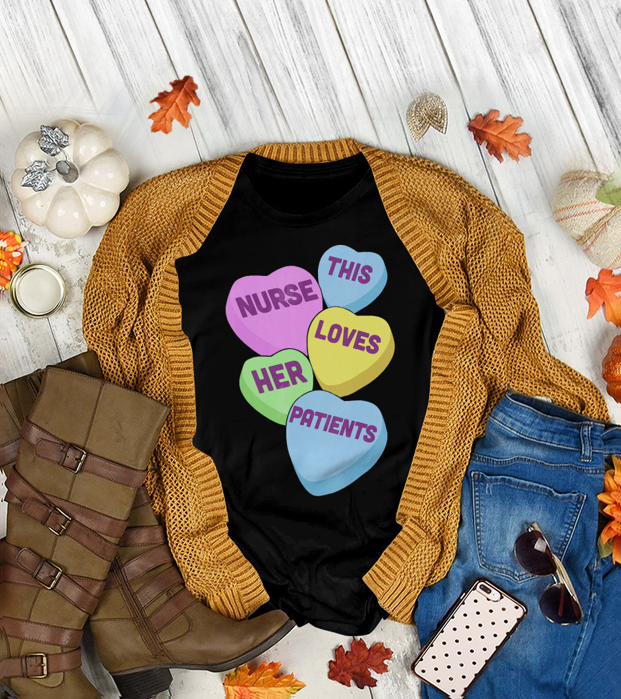 Nurse This Loves Her Patients Candy Hearts T-Shirt