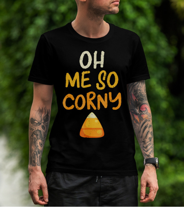 Oh Me So Corny Halloween Candy T-Shirt