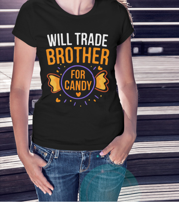 Will Trade Brother For Candy Cute Halloween Statement With Heart And Candy Graphics T-Shirt