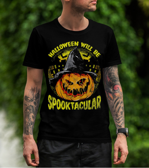 Halloween Will Be Spooktacular Pumpkin Witch Scary Spooky Fun T-Shirt