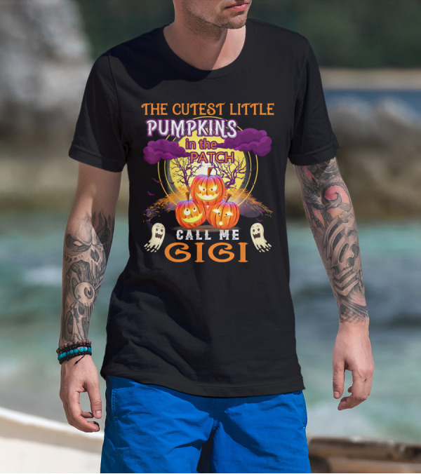 The Cutest Little Pumpkins In The Patch Call Me Gigi T-Shirt