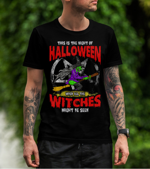 This Is The Night Of Halloween When All The Witches Might Be Seen T-Shirt