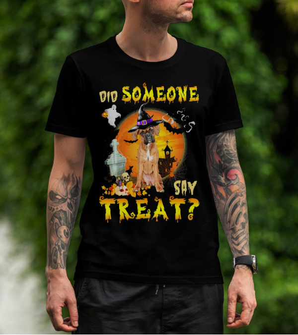Did Someone Say Treat Boxer Halloween Ghosts Pumpkin Witch Hat T-Shirt