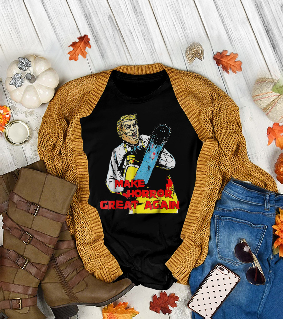 Make Horror Great Again Chainsaw T-Shirt