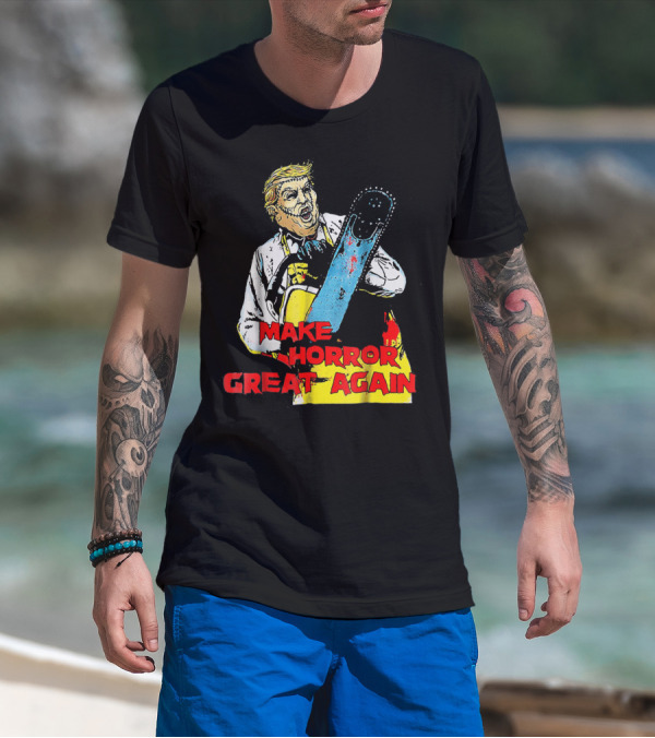 Make Horror Great Again Chainsaw T-Shirt