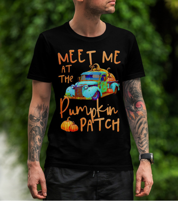 Meet Me At The Pumpkin Patch Pickup Truck With Pumpkins T-Shirt