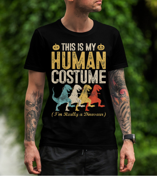 This Is My Human Costume I'm Really A Dinosaur Halloween Pumpkin Decor T-Shirt