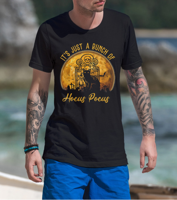Its Just A Bunch Of Hocus Pocus Cat Halloween Skull Moon Tombstone Bats T-Shirt