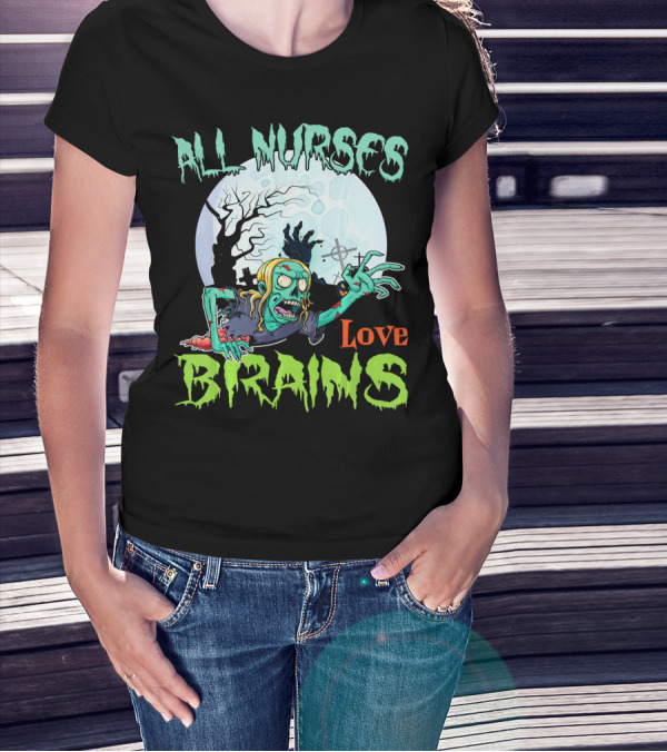 All Nurses Love Brains Zombie Hand Moon T-Shirt