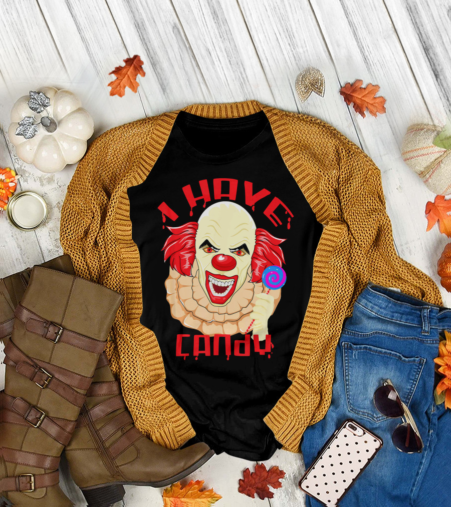 Scary Evil Halloween Clown I Have Candy T-Shirt