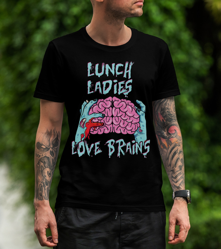 Lunch Ladies Love Brains T-Shirt