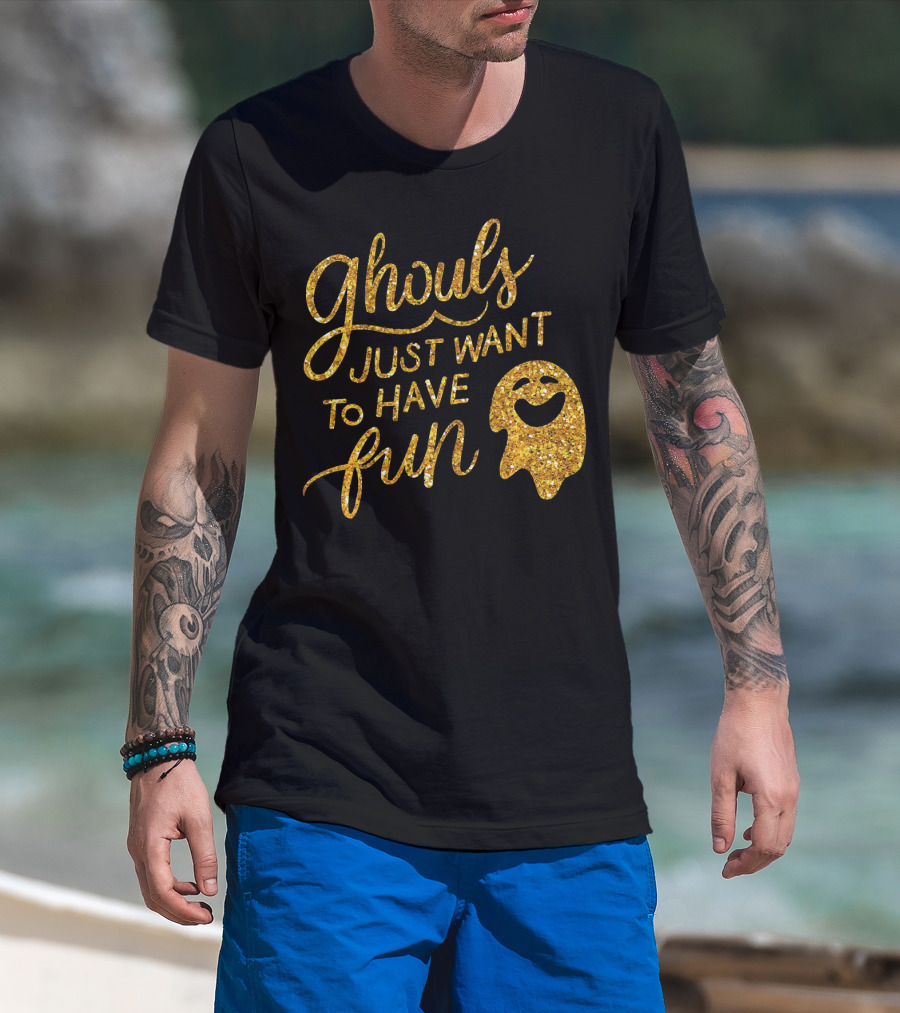 Ghouls Just Want To Have Fun T-Shirt