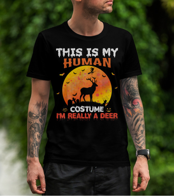 This Is My Human Costume I'm Really A Deer Halloween Theme With Deer Silhouette And Spooky Elements T-Shirt