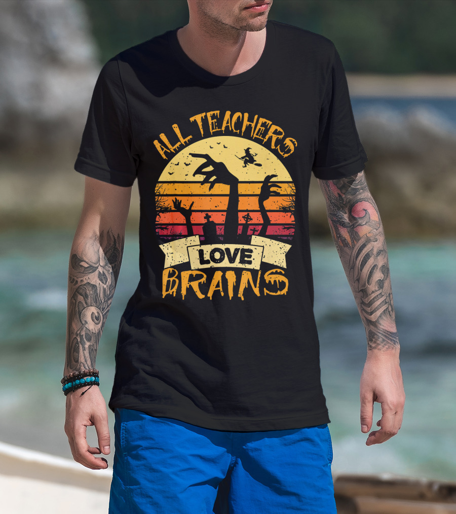 All Teachers Love Brains Zombie Halloween Sunset T-Shirt