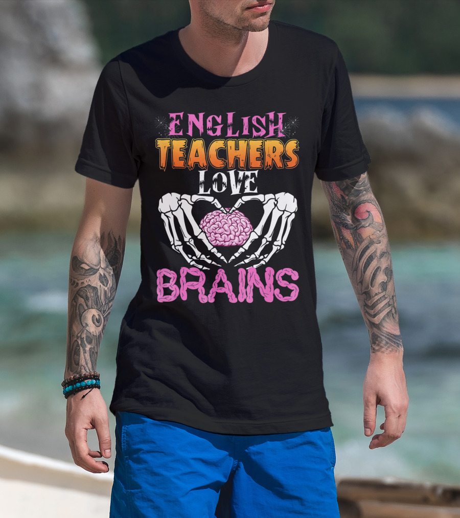 English Teachers Love Brains Skeleton Hands Heart T-Shirt