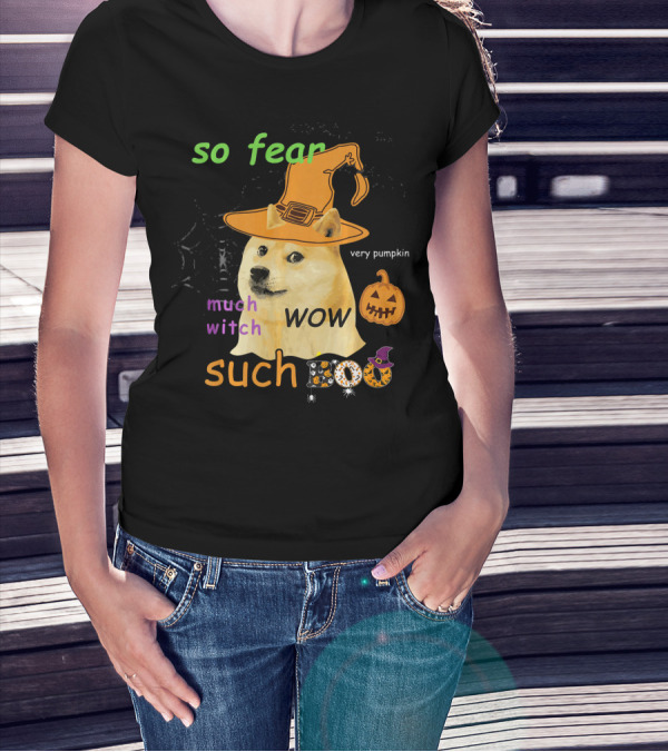 So Fear Much Witch Such Boo Wow Very Pumpkin Halloween Doge Funny Memes Shibe Shiba T-Shirt