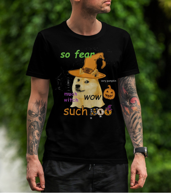 So Fear Much Witch Such Boo Wow Very Pumpkin Halloween Doge Funny Memes Shibe Shiba T-Shirt