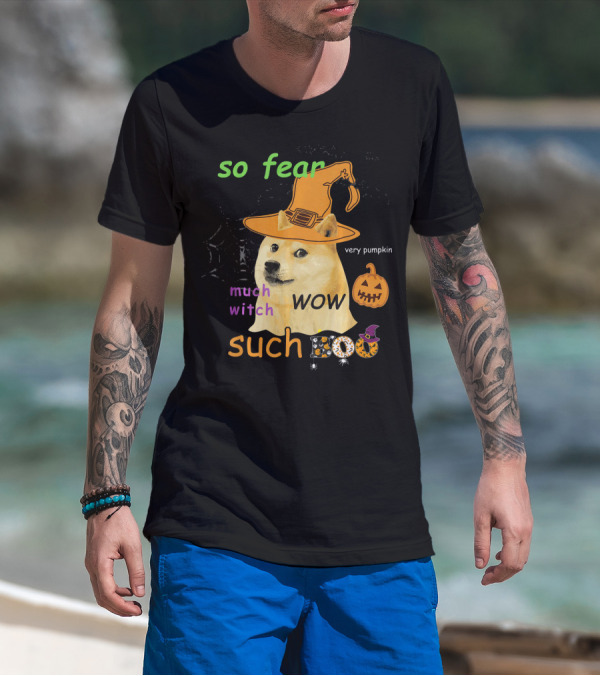 So Fear Much Witch Such Boo Wow Very Pumpkin Halloween Doge Funny Memes Shibe Shiba T-Shirt
