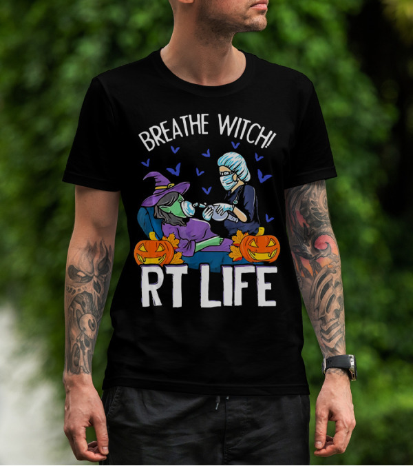 Breathe Witch RT Life Halloween Respiratory Therapist T-Shirt