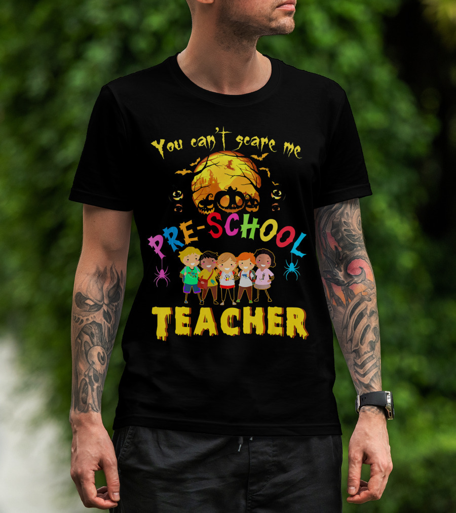 You Can't Scare Me Halloween Preschool Teacher With Kids And Pumpkin T-Shirt