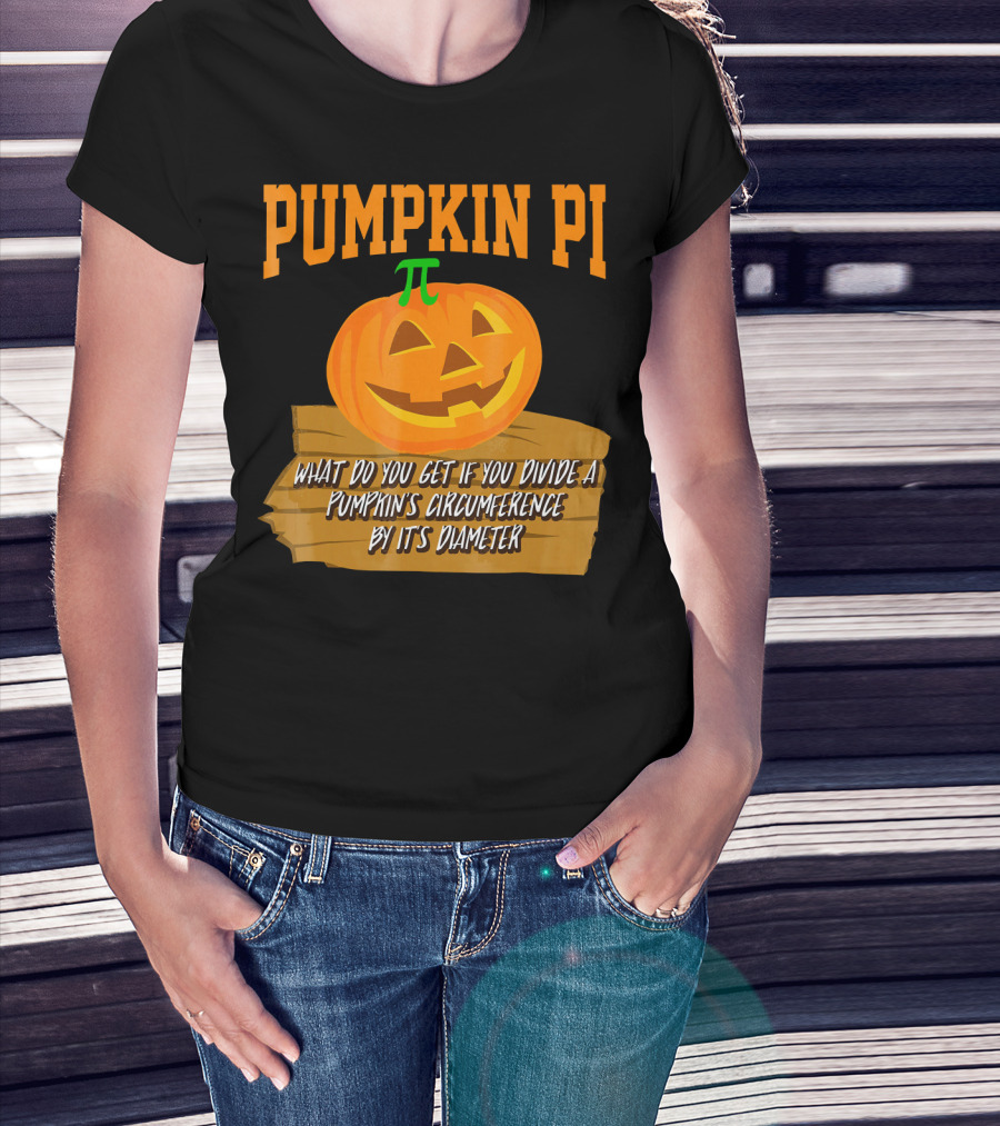 Pumpkin Pi What Do You Get If You Divide A Pumpkin's Circumference By Its Diameter T-Shirt