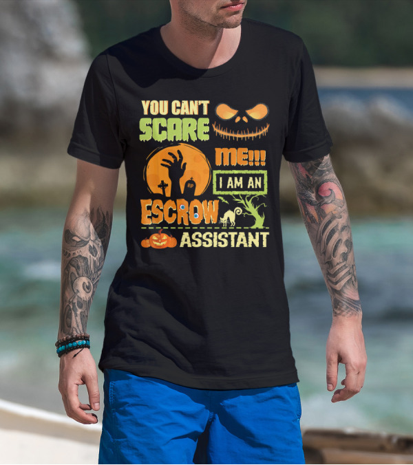 You Can't Scare Me I Am An Escrow Assistant Halloween Theme With Pumpkin And Skeleton Face T-Shirt