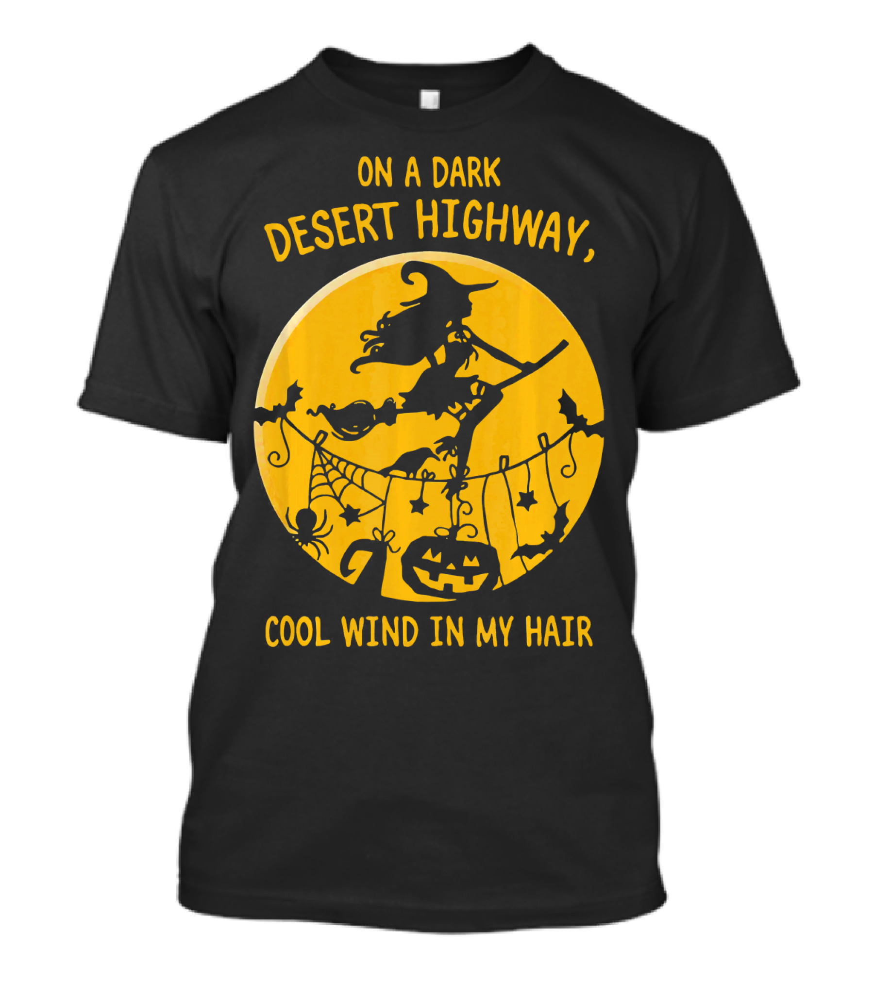 On A Dark Desert Highway Cool Wind In My Hair Witch Flying Halloween Scene T-Shirt