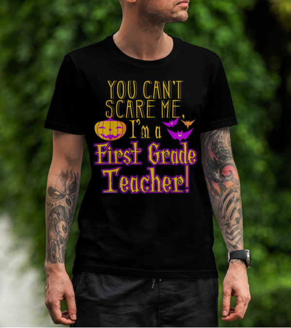 You Can't Scare Me I'm A First Grade Teacher Halloween Bats Pumpkin T-Shirt
