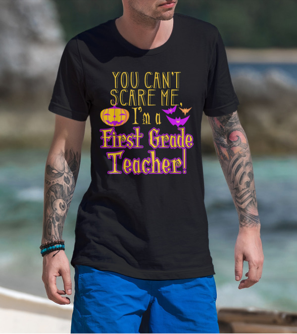 You Can't Scare Me I'm A First Grade Teacher Halloween Bats Pumpkin T-Shirt