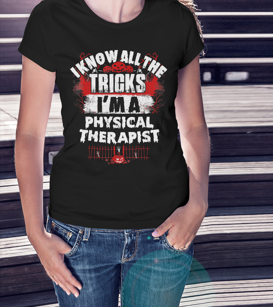 I Know All The Tricks I'm A Physical Therapist Halloween Pumpkins And Skeletons T-Shirt