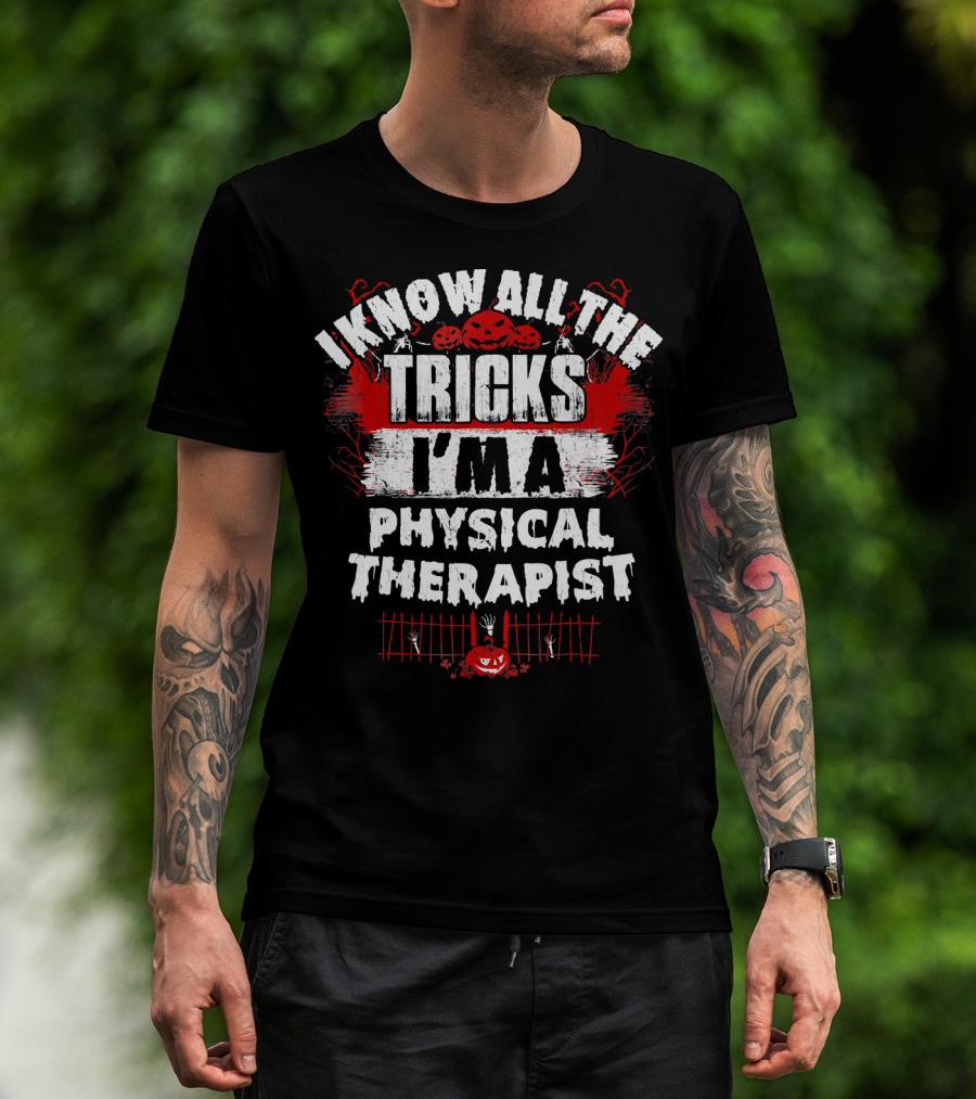 I Know All The Tricks I'm A Physical Therapist Halloween Pumpkins And Skeletons T-Shirt