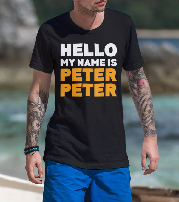 Hello My Name Is Peter Peter Tag Style Typography T-Shirt