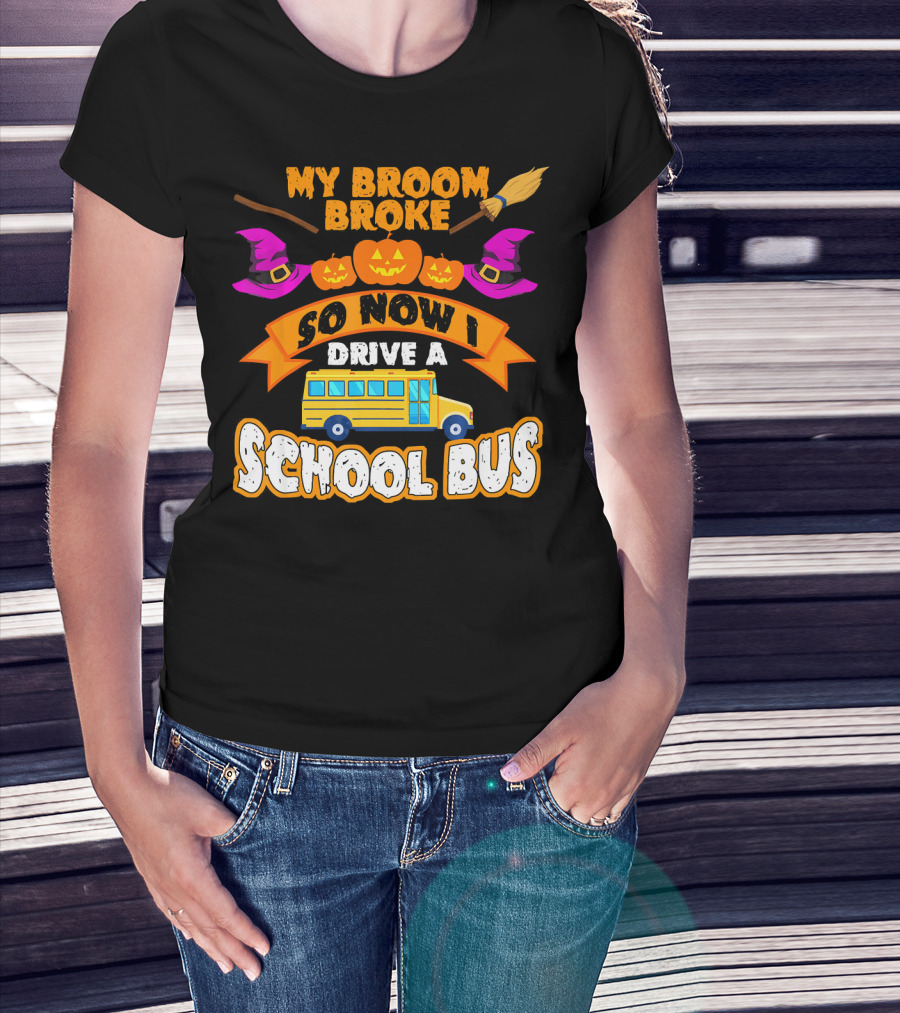 My Broom Broke So Now I Drive A School Bus Halloween Pumpkin Witch Hat T-Shirt