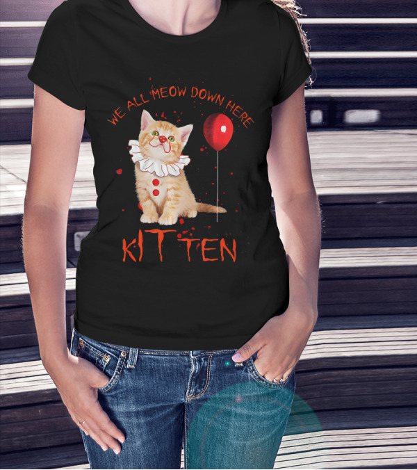 We All Meow Down Here Clown Cat Kitten With Red Balloon T-Shirt