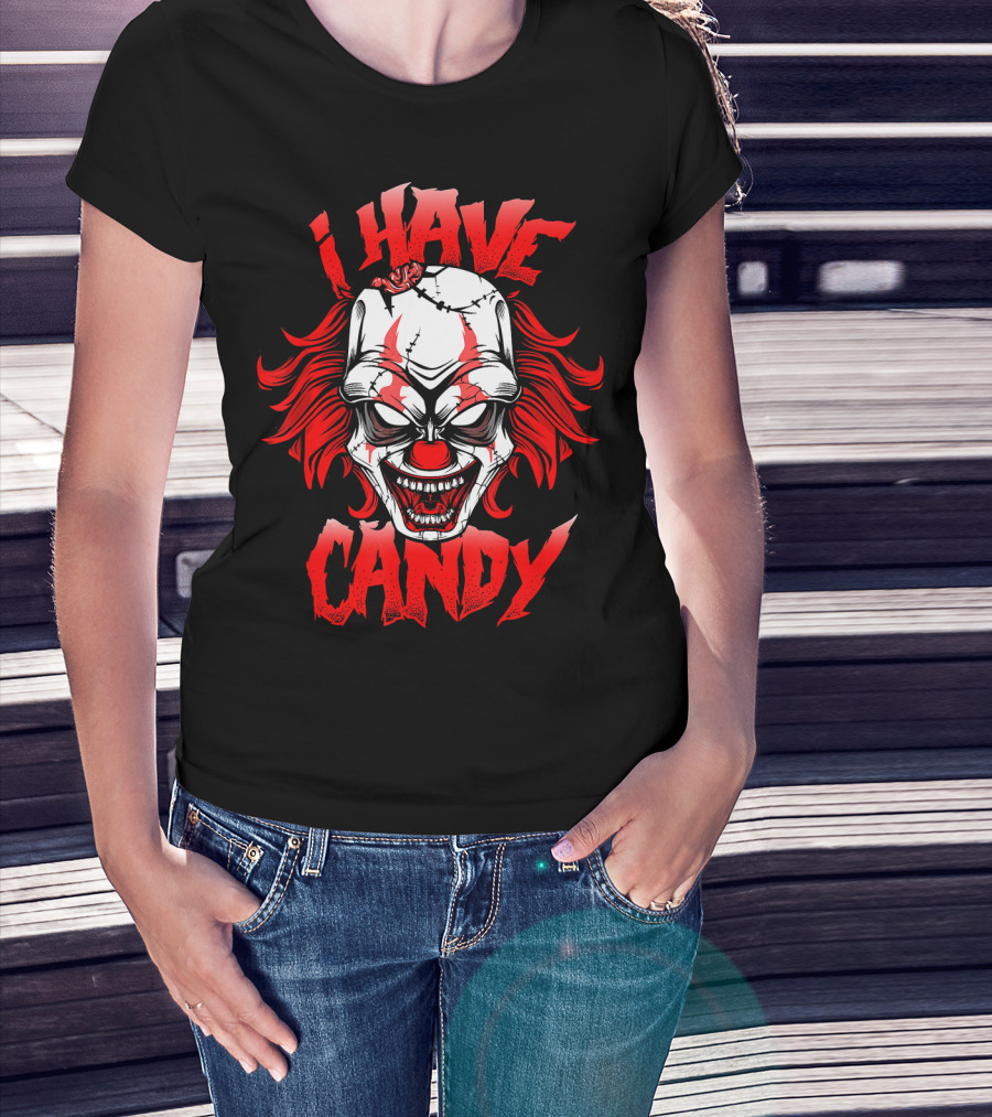 Scary Creepy Clown Halloween I Have Candy T-Shirt