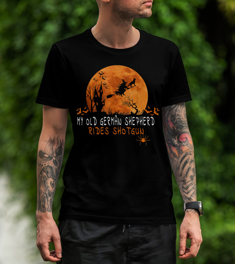 My Old German Shepherd Rides Shotgun Halloween Moon Witch Bats Spider T-Shirt