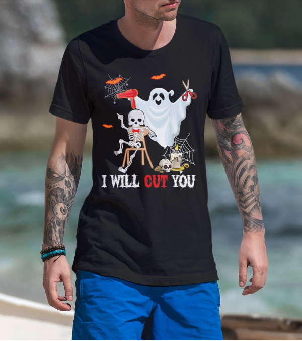 I Will Cut You Funny Boo Hairdresser Ghost Skeleton T-Shirt