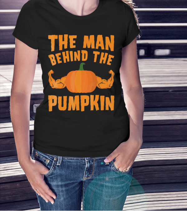 The Man Behind The Pumpkin Halloween Funny Dad T-Shirt