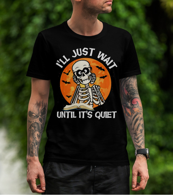 I'll Just Wait Until It's Quiet Skeleton Halloween Moon Bats Book T-Shirt