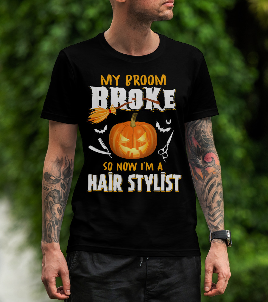 My Broom Broke Pumpkin Bat Scissors Hair Stylist T-Shirt