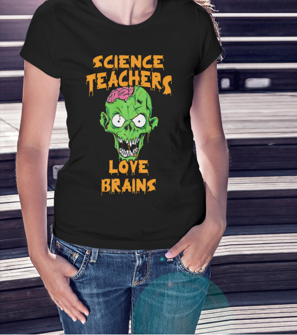 Science Teachers Love Brains Zombie Head Halloween T-Shirt