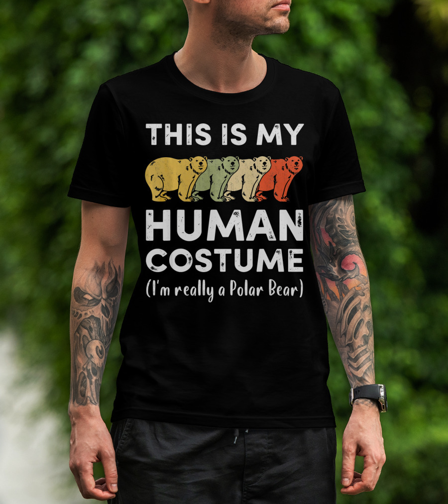This Is My Human Costume I'm Really A Polar Bear T-Shirt