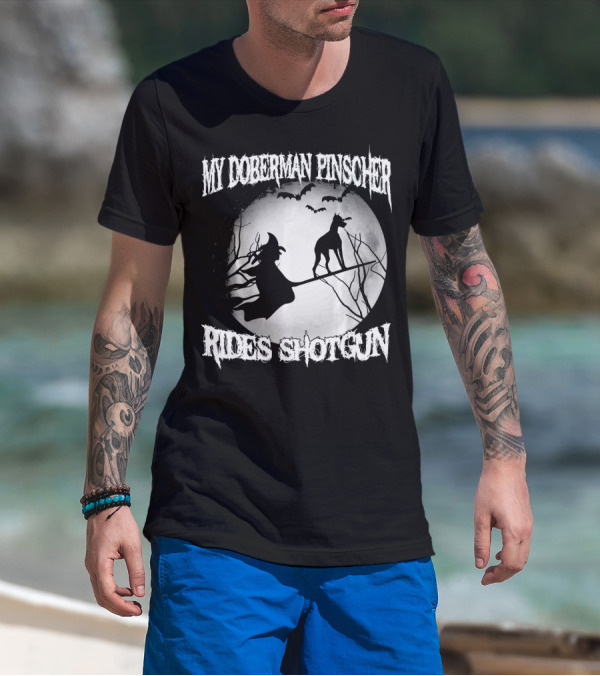 My Doberman Pinscher Rides Shotgun Witch Halloween Moon T-Shirt