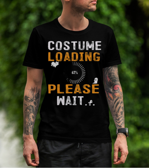 Costume Loading 62% Please Wait Ghosts Fun T-Shirt