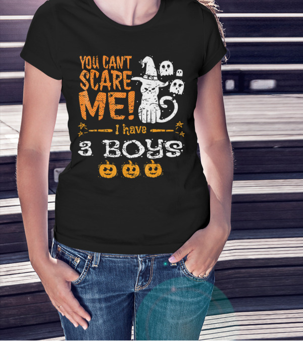 You Cant Scare Me I Have 3 Boys Witch Hat Ghosts Pumpkins T-Shirt